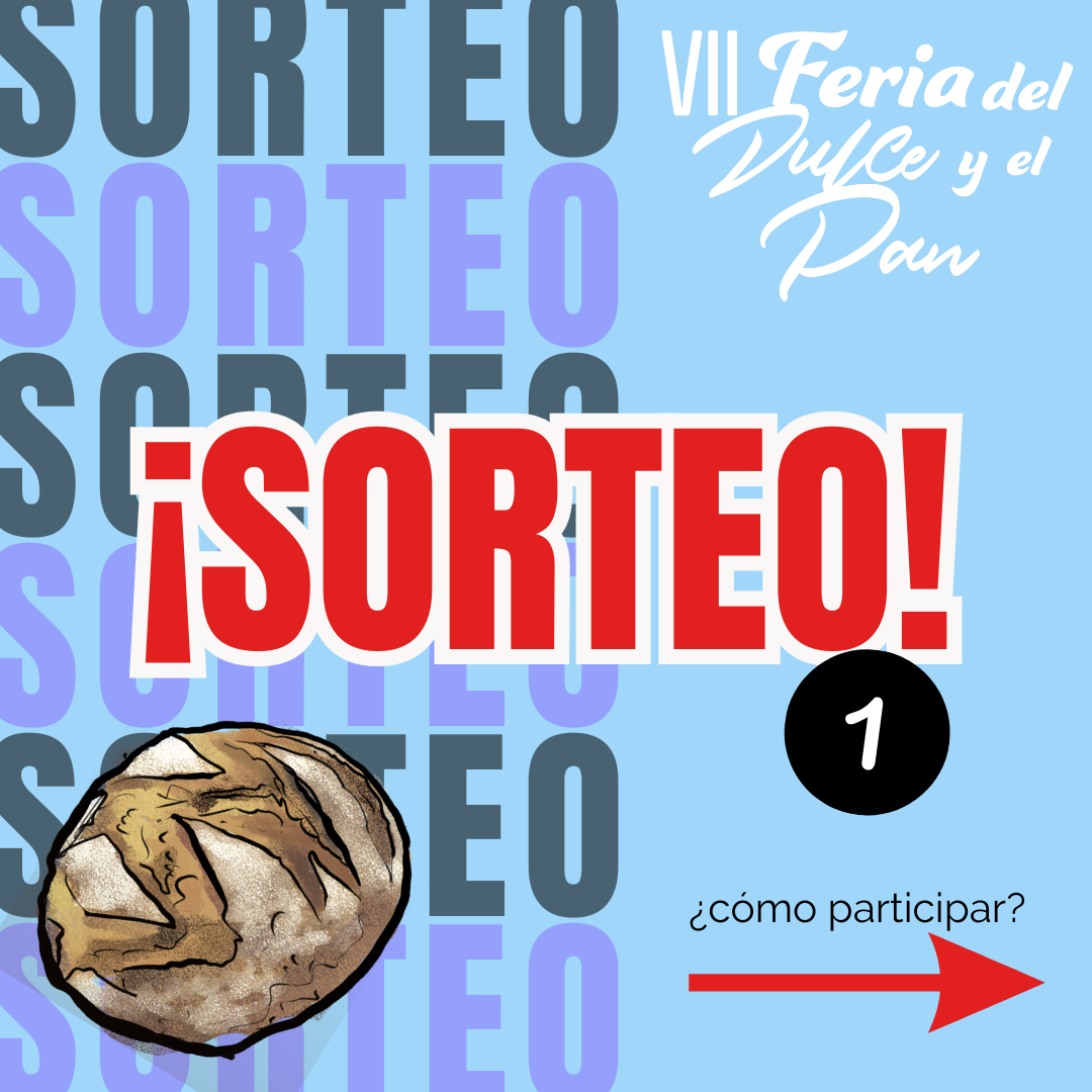 Bases del 1ºSORTEO de la VII FERIA DEL DULCE Y PAN 