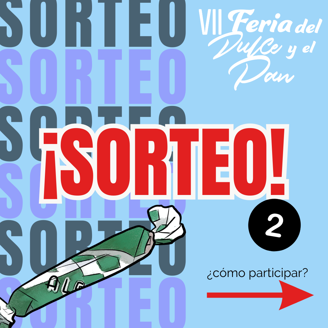 Bases del 2ºSORTEO de la VII FERIA DEL DULCE Y PAN