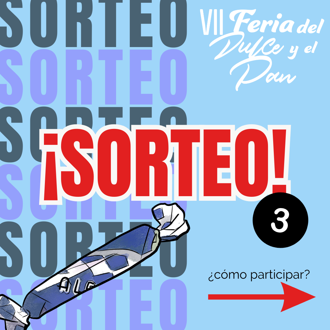 Bases del 3ºSORTEO de la VII FERIA DEL DULCE Y PAN